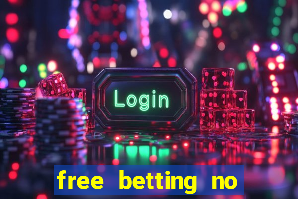 free betting no deposit required