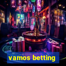 vamos betting