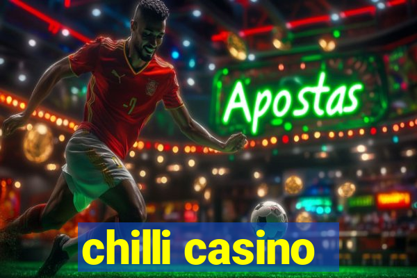 chilli casino