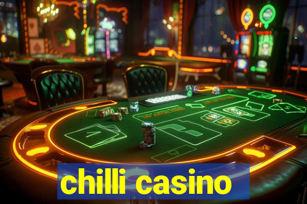 chilli casino