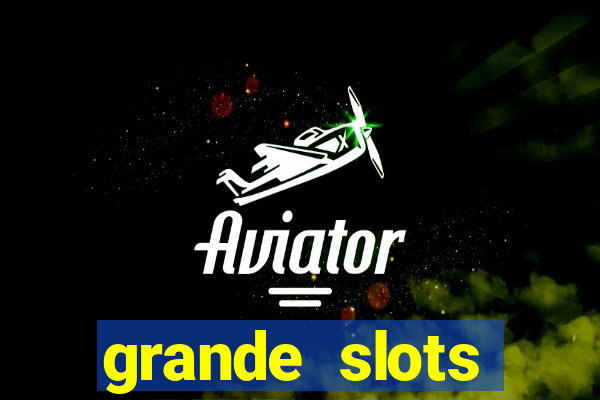 grande slots jackpot louco