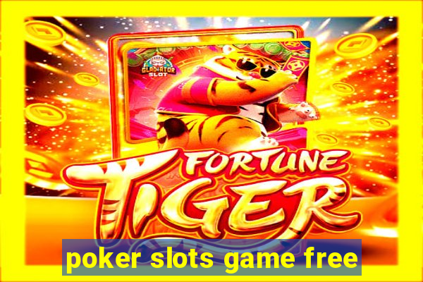 poker slots game free