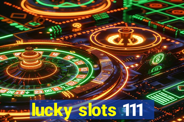 lucky slots 111