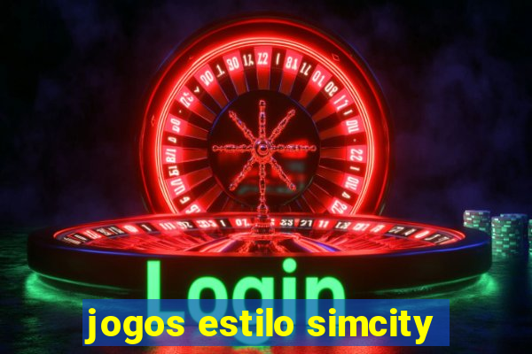 jogos estilo simcity