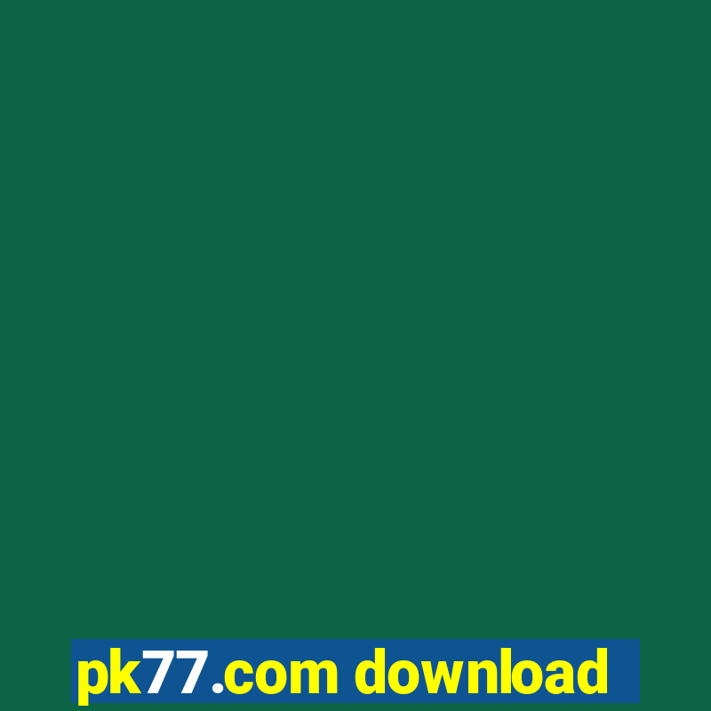 pk77.com download