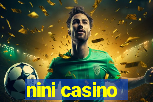 nini casino