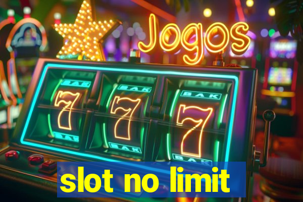 slot no limit