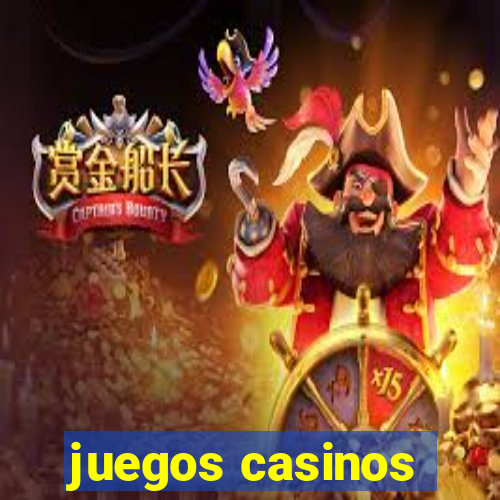 juegos casinos