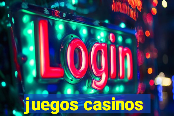 juegos casinos