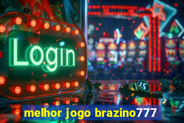 melhor jogo brazino777