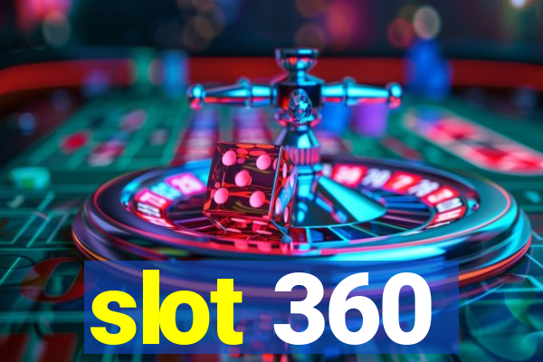 slot 360