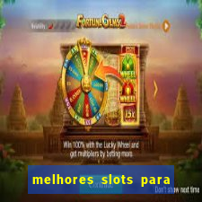 melhores slots para comprar bónus