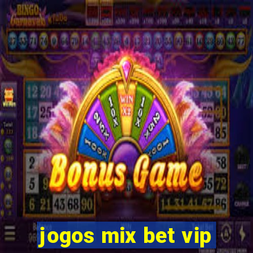 jogos mix bet vip