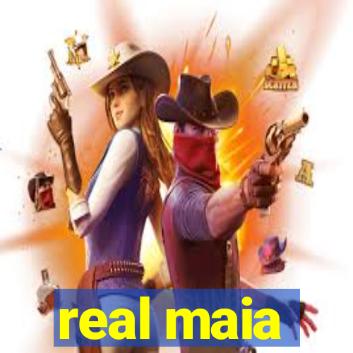 real maia