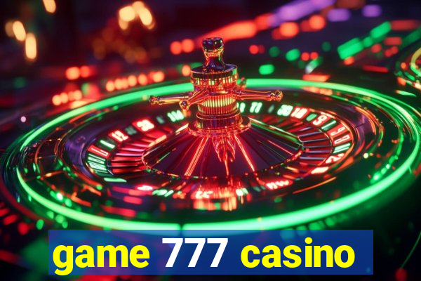 game 777 casino