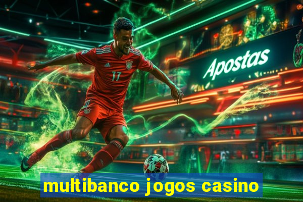 multibanco jogos casino