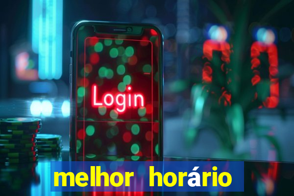 melhor horário para jogar fortune tiger de manh?