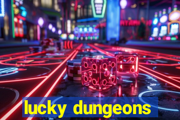 lucky dungeons