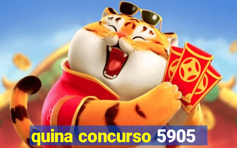 quina concurso 5905