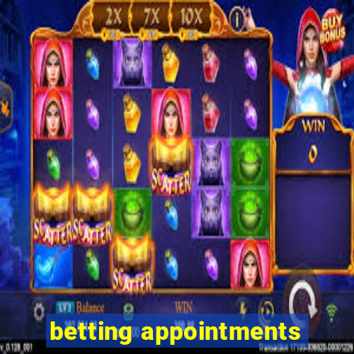 betting appointments