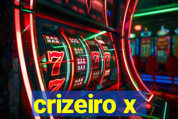 crizeiro x