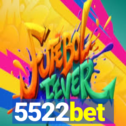 5522bet