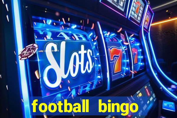 football bingo online - play now