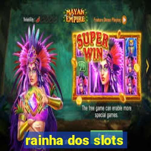 rainha dos slots