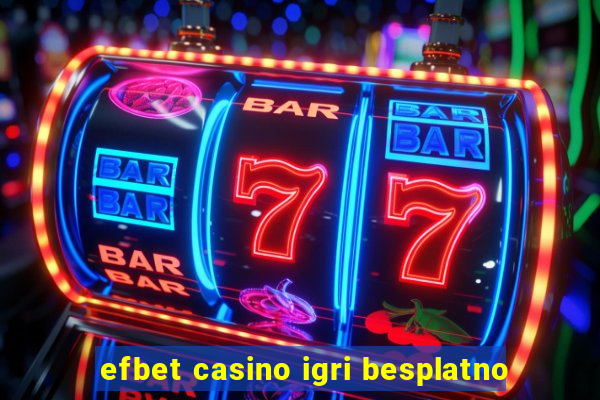 efbet casino igri besplatno