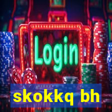 skokkq bh