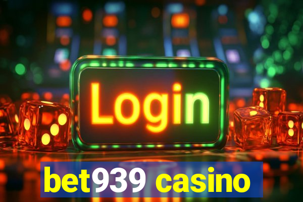 bet939 casino