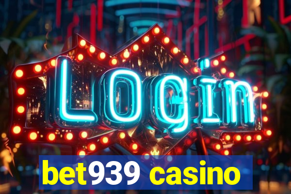 bet939 casino