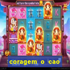 coragem o cao covarde assistir