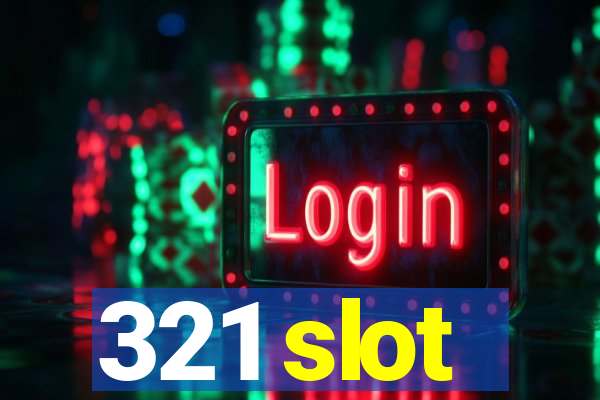 321 slot