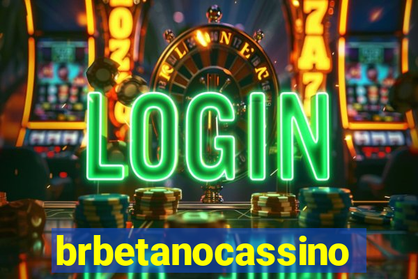 brbetanocassino