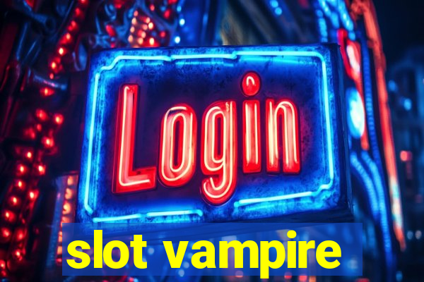 slot vampire