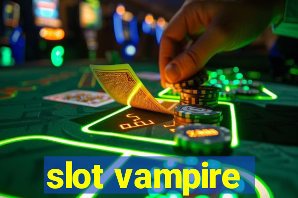 slot vampire