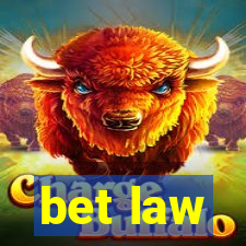 bet law