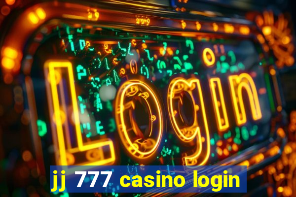 jj 777 casino login