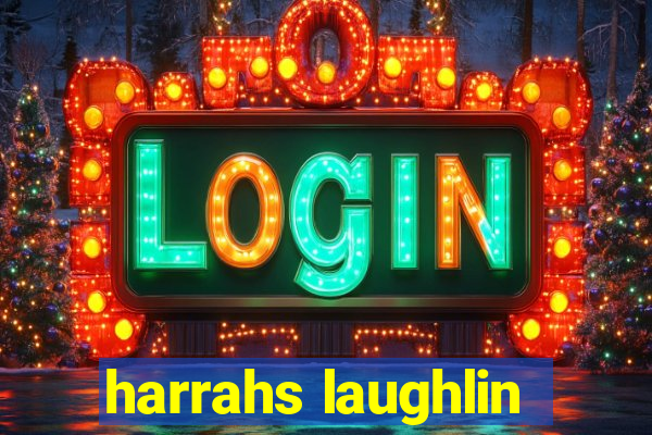 harrahs laughlin