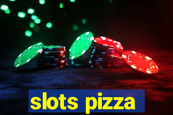 slots pizza