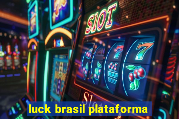 luck brasil plataforma