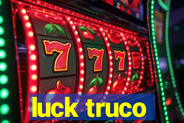 luck truco