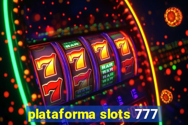 plataforma slots 777