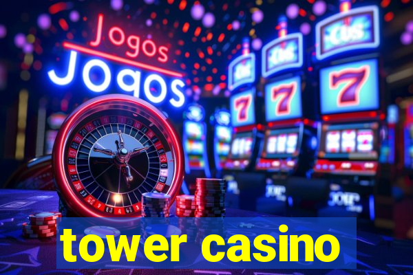 tower casino