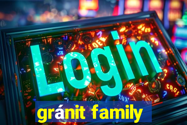 gránit family