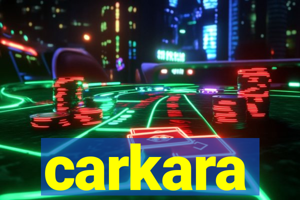 carkara