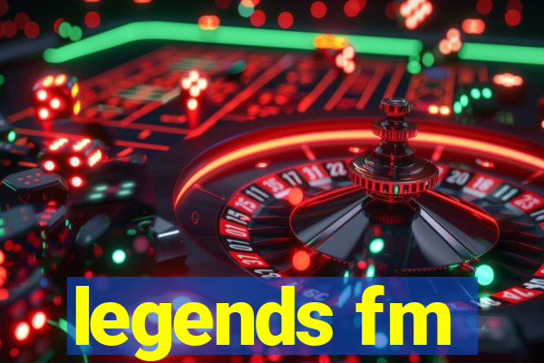 legends fm