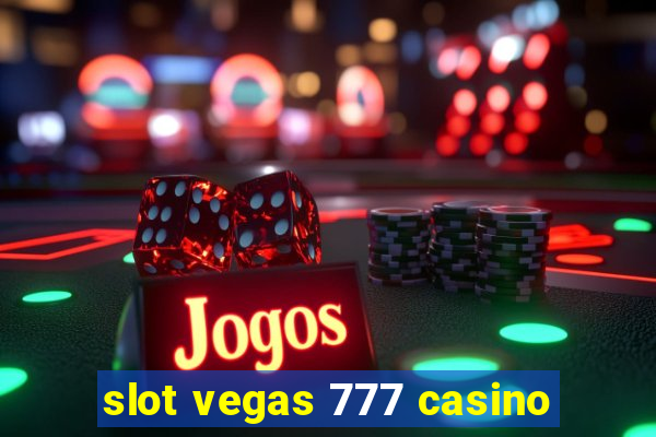 slot vegas 777 casino