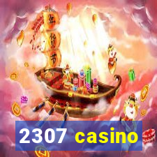 2307 casino